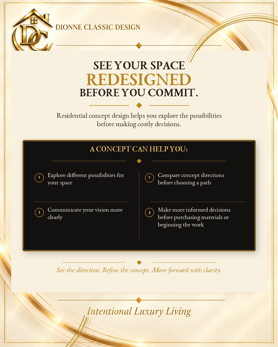Explore possibilities, compare concept directions, communicate your vision, and make more informed decisions before purchasing materials or beginning work. See the direction. Refine the concept. Move forward with clarity.